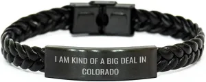 Colorado Proud Gift for Him - I Am Kind Of A Prime Selection In Colorado Interlaced Leather Bracelet - Unique Birthday Unique Gifts for Men from Colorado with Engraved Stainless Steel and PU Leather