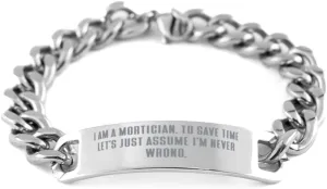 Fancy Mortician Gifts, I am a Mortician. To Save Time, Motivational Birthday Cuban Chain Bracelet For Coworkers From Colleagues, Friendship bracelet, Best friend bracelet, Cuban link bracelet, Silver