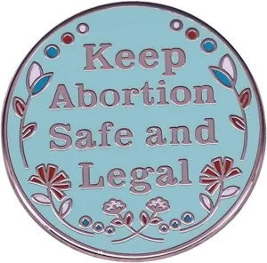 KEEP ABORNTION SAFE AND LEGAL Brooch Feminist Activist Badge Feminist Safety Enamel Pin Women's Friends Jewelry Gift Suitable for Jacket Shirt Skirt