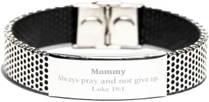 Mommy Stainless Steel Bracelet - Inspirational Luke 18:1 Prayer for Mom, Birthday or Christmas Gifts, Confidence and Hope
